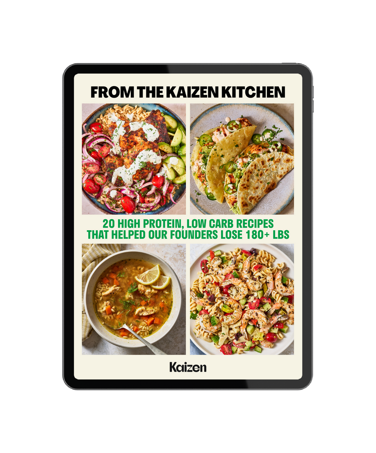 An e-book cover titled From the Kaizen Kitchen shows four dishes and text: 20 high protein, low carb recipes that helped our founders lose 180+ lbs. The Kaizen logo is at the bottom.