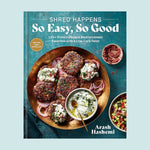 ShredHappens: So Easy, So Good Cookbook